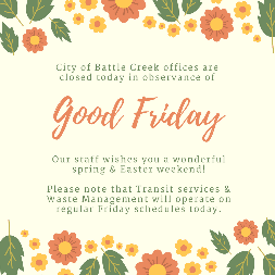 City of Battle Creek offices are closed today in observance of
